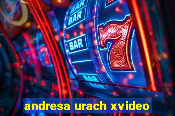 andresa urach xvideo